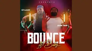 Bounce It Baby (feat. Don Trip)