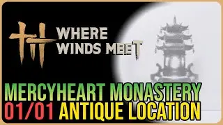 Mercyheart Monastery &ndash; All Antique Locations &ndash; Where Winds Meet
