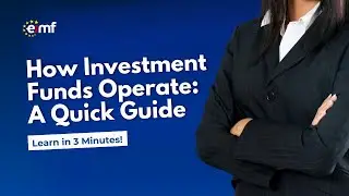 How Investment Funds Operate: A Quick Guide