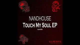 NANDHOUSE -TOUCH MY SOUL (ORIGINAL MIX)-