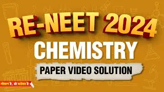 💪RE-NEET-2024 Chemistry Video Solution | Paper Code: C1 | Paper Detailed Discussion #reneet #ntaneet