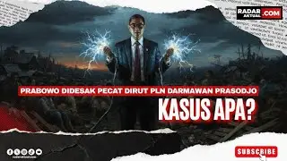 PRABOWO DIDESAK PECAT DIRUT PLN DARMAWAN PRASODJO, KASUS APA? 