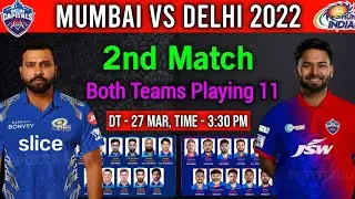 IPL 2022 | 2nd Match | Mumbai Indians Vs Delhi Capitals Match Playing 11 | MI Vs DC 2022 Playing 11