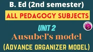 Ausubel's model ( advance organizer model) /b.ed / common for all pedagogy) / unit 2/ start to study