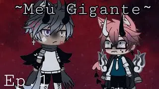 ~Meu Gigante~ [YAOI|BL] (1/10) Gacha Série