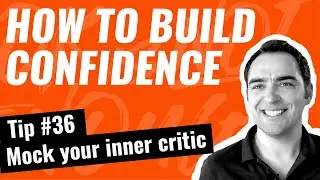 Self Confidence Tip #36 - Mock your inner critic