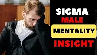 10 Mind Blowing Ways Sigma Males See the World Differently