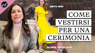 Come vestirsi per una CERIMONIA: invitata al MATRIMONIO, BATTESIMO, COMUNIONE, CRESIMA, ECC.