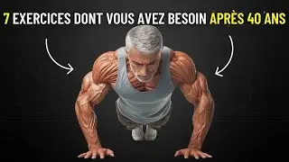 Les 7 SEULS exercices dont les HOMMES de plus de 40 ans ont BESOIN