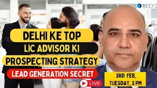 Delhi ke top Top Insurance advisor ki prospecting strategy |  Khem Singh