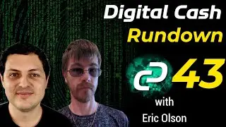 Digital Cash Rundown 43 with Eric Olson: 700m Lightning Users, Tether Drama & More!