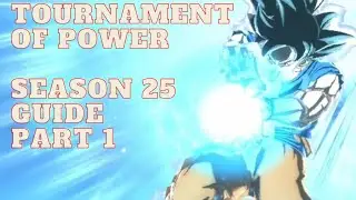 Tournament of Power Season 25 QUICK GUIDE PART 1 (Dragon Ball Legends)