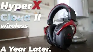One Year Later | HyperX Cloud II Wireless Review