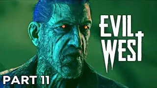 Evil West (PS5) Full Game - Part 11 - First Playthrough. William Rentier the Sanguisuge Boss Fight