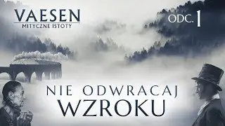 Sesja RPG | Vaesen | NIE ODWRACAJ WZROKU, Odc. 1