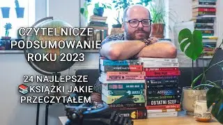 Czytelnicze podsumowanie roku 2023. 24 najlepsze książki 📚 jakie przeczytałem.