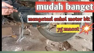Cara mudah mengatasi selah /engkol motor bit yg macet