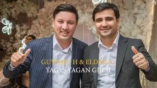 Eldar Ahmedow Feat. Guwan&ccedil; Hojogulyyew Yagys Yagan gijesi