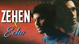Zehen X Echo || StereoR || Armaan malik || mitraz