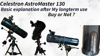 Celestron Astromaster 130 eq Telescope . Basic information and my Opinions after long term use.