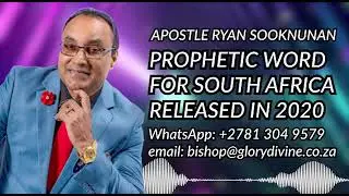 Prophetic Word for South Africa released in 2020 - Apostle Ryan Sooknunan