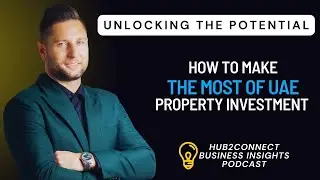 How to make the Most of UAE Property Investment | Podcast with Dejan Radulovic