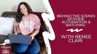 Behind the Scenes Episode: Automation & Batching with Renee Clair
