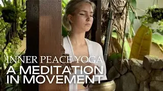 Inner peace Yoga: A meditation in movement