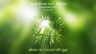 Saad Ayub feat. ArDao - Shinrinyoku (Radio Edit)