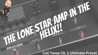 Эта модель усилителя &mdash; одинокая звезда в The Helix | Cali Texas Ch. 1 Ultimate Preset