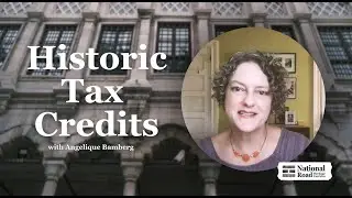 Heritage Stewards Academy: Historic Tax Credits with Angelique Bamberg