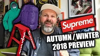 REVIEWING THE SUPREME F/W 2018 PREVIEW!