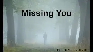 Forrest Hill - Missing You (Lyric Video)