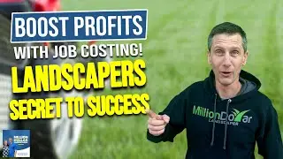 Maximize Your Margins: Mastering Job Costing for Landscaping Success