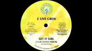 2 Live Crew   Get It Girl Club Remix Instrumental