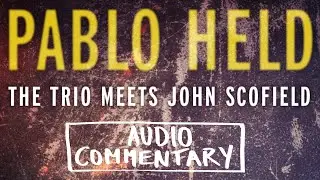 THE TRIO MEETS JOHN SCOFIELD (audio commentary)
