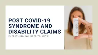 Post COVID-19 Syndrome and Disability Claims
