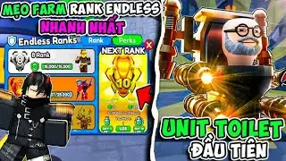 BI HUỲNH BẤT NGỜ VỚI UNIT TOILET ĐẦU TIÊN - CÁCH FARM RANK ENDLESS NHANH NHẤT | TOILET TOWER DEFENSE