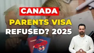Canada Visitor Visa Refusals for Parents | Real Reasons Explained 2025!