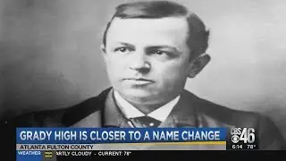 Grady High School is one step closer to having a new name