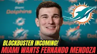 BLOCKBUSTER MOVE: Miami targets FERNANDO MENDOZA in AGGRESSIVE TRADE | Dolphins News