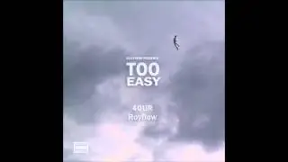 4OUR (4our8everything) ft. RoyFlow - Too Easy (Official Audio) [015Fresh]