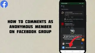 How To Comment As An Anonymous Member On Facebook  Group