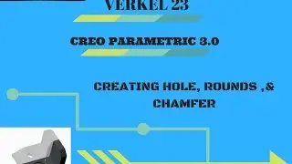 Tutorial 9:- Creating Hole, Round, Chamfer In creo 3. 0