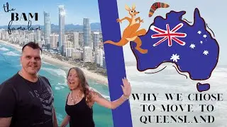 Why We Chose To Move To Queensland AUSTRALIA