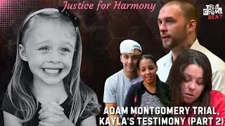 Adam Montgomery Trial Recap:  Kayla Testimony, part 2