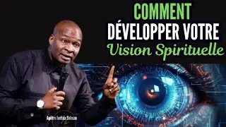 Comment d&eacute;velopper votre vision spirituelle|Ap&ocirc;tre Joshua Selman| Noble Inspiration