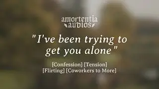 Coworker Crush Gets You Alone on a Retreat [Confession] [Tension] [Flirting] [Exchanging Numbers]