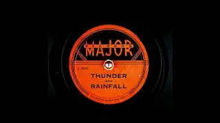 Archival Thunder & Rainfall Sound Effects From Early Major Records (9K Subscribers Special)