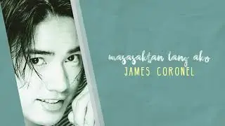 James Coronel - Masasaktan Lang Ako (Audio) 🎵| James Coronel